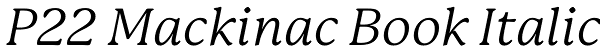 P22 Mackinac Book Italic Font