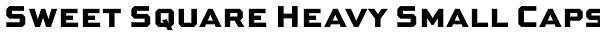 Sweet Square Heavy Small Caps Font