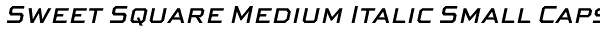 Sweet Square Medium Italic Small Caps Font