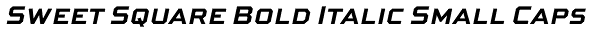 Sweet Square Bold Italic Small Caps Font