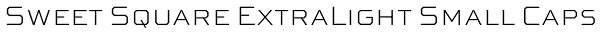Sweet Square ExtraLight Small Caps Font
