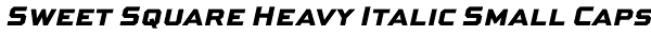 Sweet Square Heavy Italic Small Caps Font