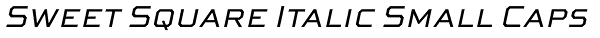 Sweet Square Italic Small Caps Font