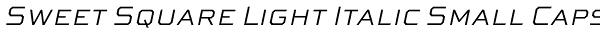 Sweet Square Light Italic Small Caps Font