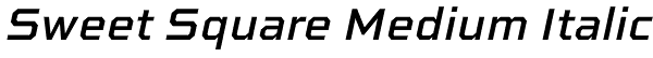 Sweet Square Medium Italic Font
