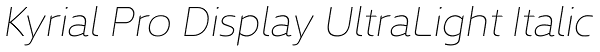 Kyrial Pro Display UltraLight Italic Font