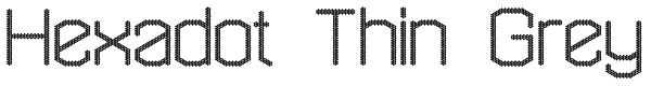 Hexadot Thin Grey Font
