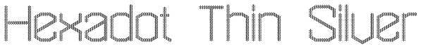 Hexadot Thin Silver Font
