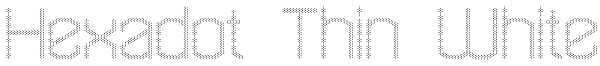 Hexadot Thin White Font