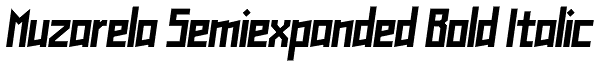 Muzarela Semiexpanded Bold Italic Font