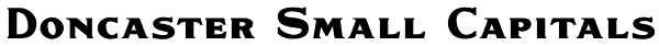 Doncaster Small Capitals Font