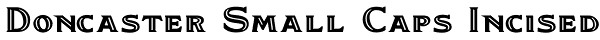 Doncaster Small Caps Incised Font