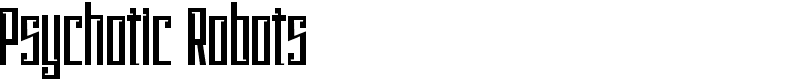Psychotic Robots Font