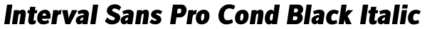 Interval Sans Pro Cond Black Italic Font
