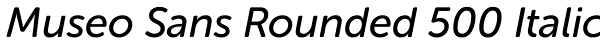 Museo Sans Rounded 500 Italic Font