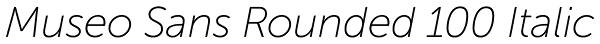 Museo Sans Rounded 100 Italic Font