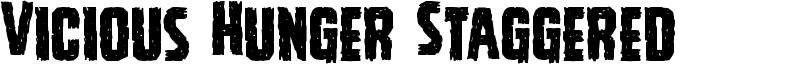 Vicious Hunger Staggered Font