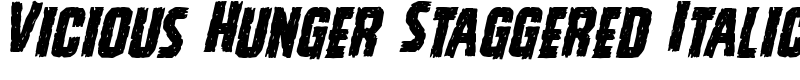 Vicious Hunger Staggered Italic Font