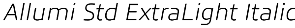 Allumi Std ExtraLight Italic Font