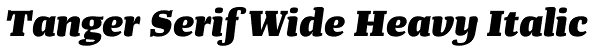 Tanger Serif Wide Heavy Italic Font