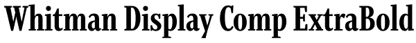 Whitman Display Comp ExtraBold Font
