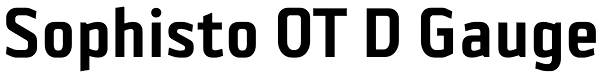 Sophisto OT D Gauge Font