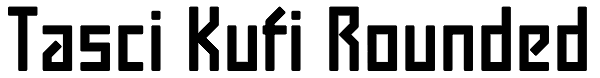 Tasci Kufi Rounded Font
