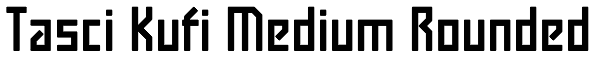 Tasci Kufi Medium Rounded Font