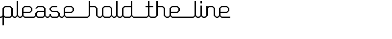 Please hold the line Font