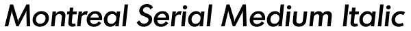 Montreal Serial Medium Italic Font