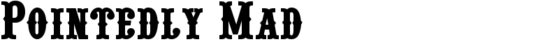 Pointedly Mad Font