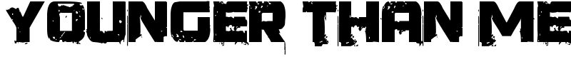 Younger than me Font