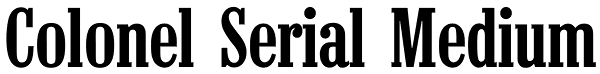 Colonel Serial Medium Font