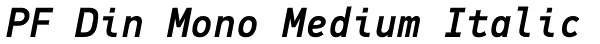 PF Din Mono Medium Italic Font