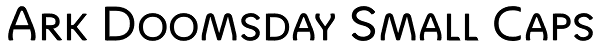 Ark Doomsday Small Caps Font