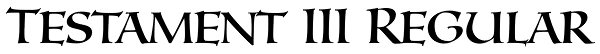 Testament III Regular Font