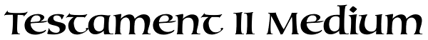 Testament II Medium Font