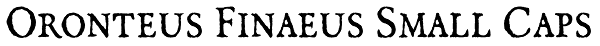 Oronteus Finaeus Small Caps Font
