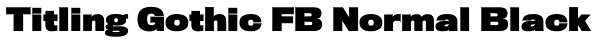 Titling Gothic FB Normal Black Font