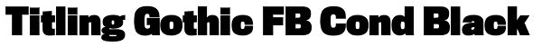 Titling Gothic FB Cond Black Font