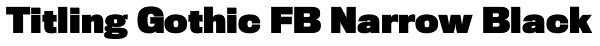 Titling Gothic FB Narrow Black Font