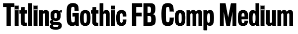 Titling Gothic FB Comp Medium Font
