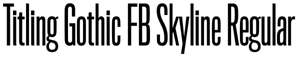 Titling Gothic FB Skyline Regular Font