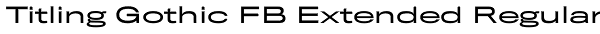 Titling Gothic FB Extended Regular Font