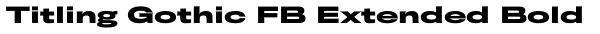 Titling Gothic FB Extended Bold Font