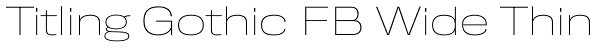 Titling Gothic FB Wide Thin Font