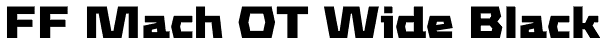 FF Mach OT Wide Black Font
