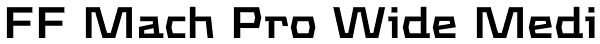 FF Mach Pro Wide Medi Font