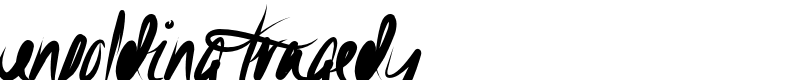 Unfolding Tragedy Font