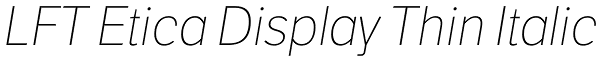 LFT Etica Display Thin Italic Font
